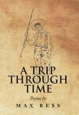 A Trip Through Time: Poems by Max Bess