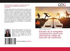 Estudio de la amigable composición como una alternativa viable de solución de conflictos - Gabela Durango, Francisca