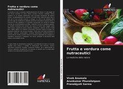 Frutta e verdura come nutraceutici - Anumala, Vivek; Phurailatpam, Arunkumar; Sarma, Pranabjyoti