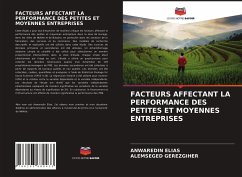 FACTEURS AFFECTANT LA PERFORMANCE DES PETITES ET MOYENNES ENTREPRISES - Elias, Anwaredin;Gerezgiher, Alemseged