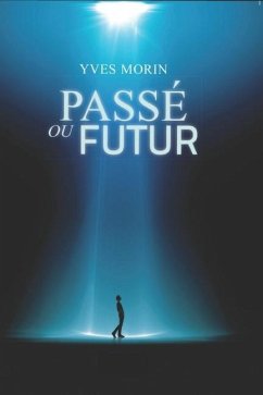 Passé ou Futur - Morin, Yves