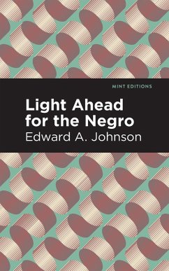 Light Ahead for the Negro - Johnson, Edward A.