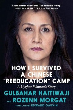 How I Survived a Chinese Reeducation Camp - Haitiwaji, Gulbahar; Morgat, Rozenn
