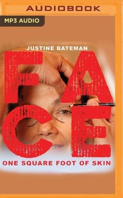 Face: One Square Foot of Skin - Bateman, Justine