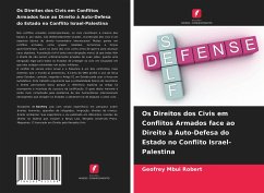 Os Direitos dos Civis em Conflitos Armados face ao Direito à Auto-Defesa do Estado no Conflito Israel-Palestina - Mbui Robert, Geofrey