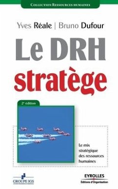 Le DRH Stratège: Le mix stratégique des ressources humaines - Dufour, Bruno; Réale, Yves