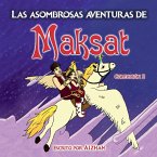 Las asombrosas aventuras de Maksat