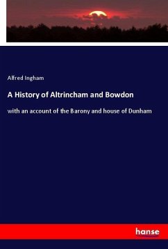 A History of Altrincham and Bowdon - Ingham, Alfred