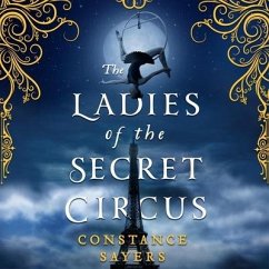 The Ladies of the Secret Circus - Sayers, Constance