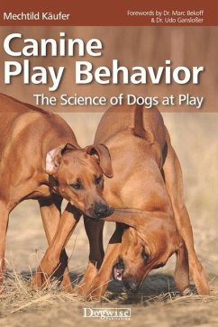 Canine Play Behavior: The Science of Dogs at Play - Käufer, Mechtild