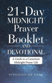21-Day Midnight Prayer Booklet and Devotional: A Guide to a Consistent Midnight Prayer Life