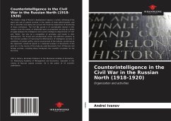 Counterintelligence in the Civil War in the Russian North (1918-1920) - Ivanov, Andrei