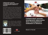 Collaboration parents-enseignants-apprenants dans l'enseignement modulaire à distance Collaboration parents-enseignants-apprenants dans l'enseignement modulaire à distance