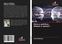 Etica e politica: Alleati o nemici? - Dallmayr, Fred