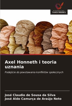 Axel Honneth i teoria uznania - Silva, José Claudio de Sousa da; Araújo Neto, José Aldo Camurça de