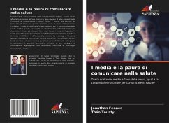 I media e la paura di comunicare nella salute - Fenner, Jonathan;Touaty, Théo