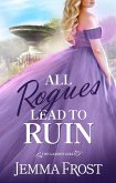 All Rogues Lead To Ruin (The Garden Girls, #1) (eBook, ePUB)
