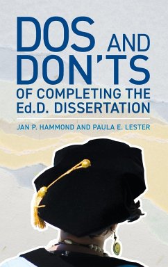 Dos and Don'ts of Completing the Ed.D. Dissertation - Hammond, Jan P.; Lester, Paula E.