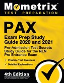 Pax Exam Prep Study Guide 2020 and 2021 - Pre-Admission Test Secrets Study Guide, Practice Test Questions for the Nln Pre Entrance Exam, Detailed Answer Explanations