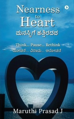 Nearness to Heart: Think... Pause... Rethink - Maruthi Prasad J