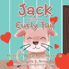 Jack with the Curly Tail: Home Is Where the Heart Is - Brown, Michelle E.