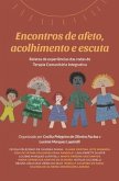 Encontros de afeto, acolhimento e escuta: Relatos de experiências das rodas de Terapia Comunitária Integrativa