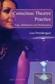 Conscious Theatre Practice: Yoga, Meditation and Performance