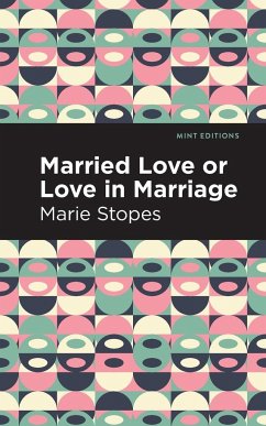 Married Love or Love in Marriage - Stopes, Marie