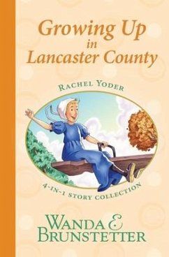 Rachel Yoder Story Collection 2--Growing Up - Brunstetter, Wanda E.