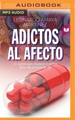 Adictos Al Afecto: Un Camino Para Recuperar El Control de Tu Vida En La Era del Like - Martínez, Leonardo Amaya
