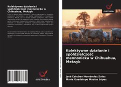 Kolektywne dzia¿anie i spó¿dzielczo¿¿ mennonicka w Chihuahua, Meksyk - Hernández Salas, José Esteban; Macías López, María Guadalupe