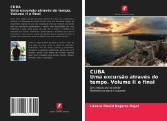 CUBA Uma excursão através do tempo. Volume II e final - Najarro Pujol, Lázaro David