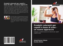 Prodotti coloranti per capelli a base di erbe - un nuovo approccio - Dhote, Vinod Kumar; Dhote, Kanika