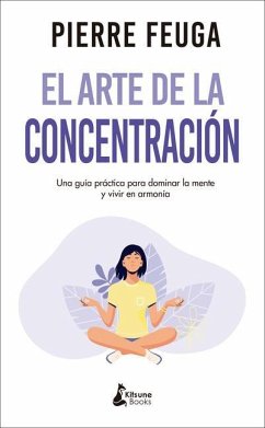 El Arte de la Concentracion - Feuga, Pierre