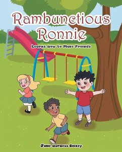 Rambunctious Ronnie Learns How to Make Friends - Dickey, Julie Harness