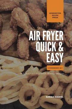 Air Fryer Quick and Easy 2 Cookbooks in 1 - Daniel, Sarah