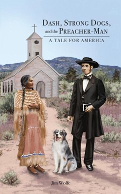 Dash, Strong Dogs, and the Preacher-Man - Wolfe, Jim