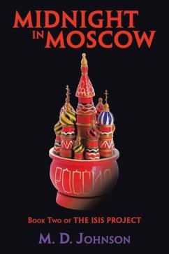 Midnight in Moscow: Book Two of the Isis Project - Johnson, M. D.