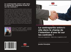 La contrepartie entre-t-elle dans le champ de l'intention d'une loi sur les contrats ? - Kraulyte, Jurate