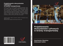 Projektowanie ekosystemów cyfrowych w bran¿y transportowej - Munister, Vyacheslav; Zolkin, Aleksandr