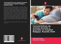 Características da anemia durante a gravidez no hospital Kabgayi, Ruanda 2020 - Blaise, Gahungu; Erigene, Rutayisire