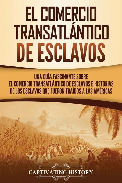 El Comercio Transatlántico de Esclavos El Comercio Transatlántico de Esclavos