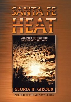 Santa Fe Heat: Volume Three of the New Mexico Trilogy - Giroux, Gloria H.