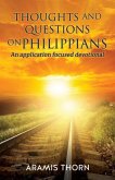Thoughts and Questions on Philippians: (An application focused devotional)