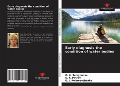 Early diagnosis the condition of water bodies - Semyonova, O. A.; Petrov, S. A.; Kolomeychenko, G. J.