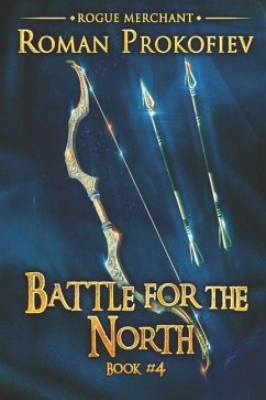 Battle for the North (Rogue Merchant Book #4): LitRPG Series - Prokofiev, Roman