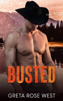 Busted: A Steamy LGBTQ Cowboys of Cade Ranch Novel (The Cowboys of Cade Ranch Series, #3) (eBook, ePUB) - Greta Rose West