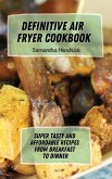 Definitive Air Fryer Cookbook