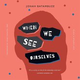 When We See Ourselves When We See Ourselves