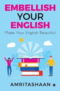 Embellish Your English: Make Your English Beautiful - Amritashaan